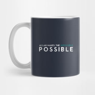 Allah Makes The Impossible Possible Mug